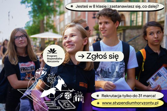 Ruszyła rekrutacja do Programu Stypendialnego Horyzonty, skierowanego do ósmoklasistów!